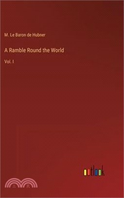 A Ramble Round the World: Vol. I