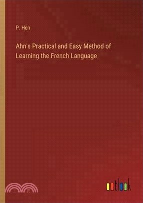 Ahn's Practical and Easy Method of Learning the French Language