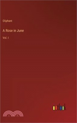 A Rose in June: Vol. I