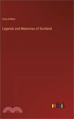 Legends and Memories of Scotland