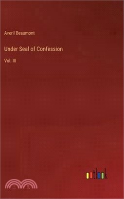 Under Seal of Confession: Vol. III