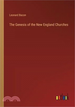 The Genesis of the New England Churches