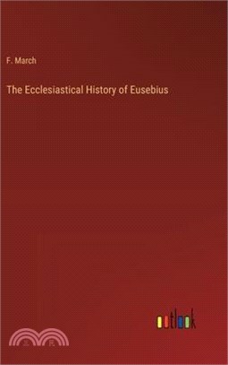 The Ecclesiastical History of Eusebius