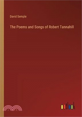 The Poems and Songs of Robert Tannahill