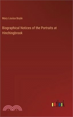 Biographical Notices of the Portraits at Hinchingbrook