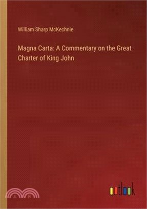 Magna Carta: A Commentary on the Great Charter of King John