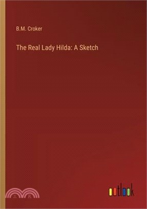 The Real Lady Hilda: A Sketch