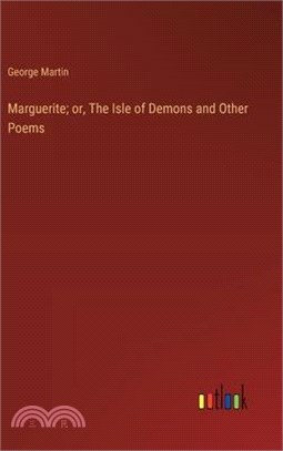 Marguerite; or, The Isle of Demons and Other Poems