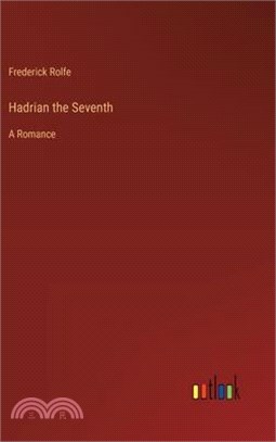 Hadrian the Seventh: A Romance