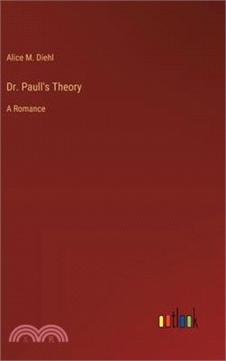 Dr. Paull's Theory: A Romance