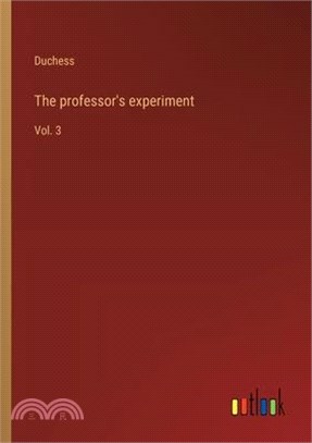 The professor's experiment: Vol. 3