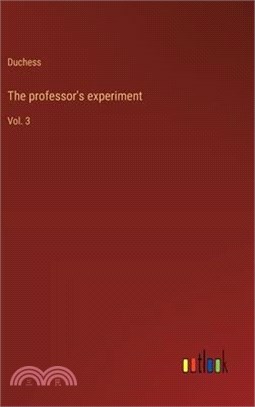 The professor's experiment: Vol. 3