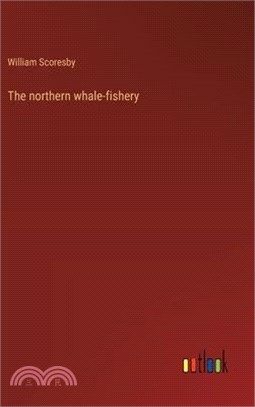 The northern whale-fishery