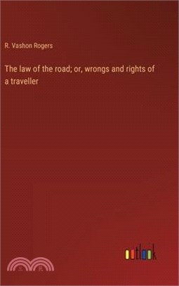 The law of the road; or, wrongs and rights of a traveller