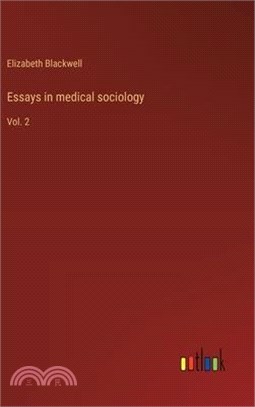 Essays in medical sociology: Vol. 2