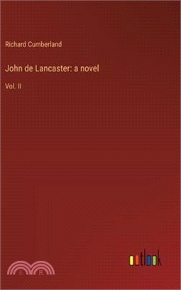 John de Lancaster: a novel: Vol. II