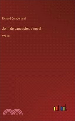 John de Lancaster: a novel: Vol. III