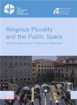 Religious Plurality and the Public Space ― Joint Christian-muslim Theological Reflections