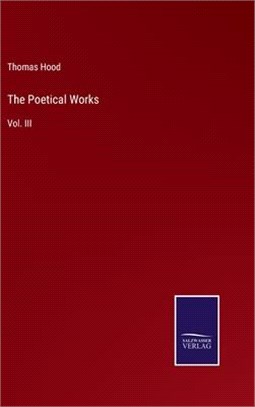 The Poetical Works: Vol. III