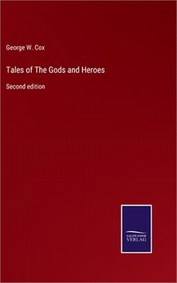 Tales of The Gods and Heroes: Second edition