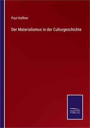 Der Materialismus in der Culturgeschichte