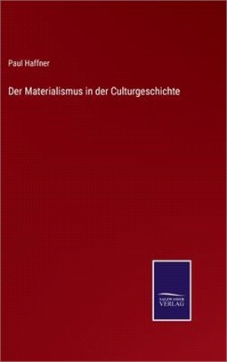 Der Materialismus in der Culturgeschichte