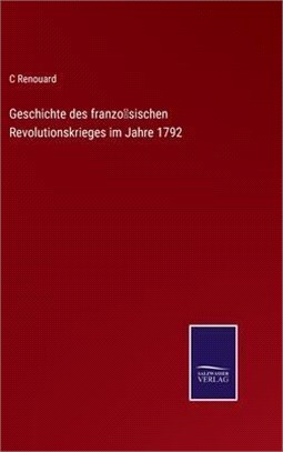 Geschichte des französischen Revolutionskrieges im Jahre 1792