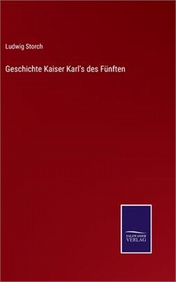 Geschichte Kaiser Karl's des Fünften