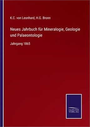 Neues Jahrbuch für Mineralogie, Geologie und Palaeontologie: Jahrgang 1865