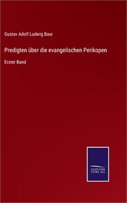 Predigten über die evangelischen Perikopen: Erster Band