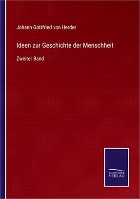 Ideen zur Geschichte der Menschheit: Zweiter Band