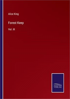 Forest Keep: Vol. III