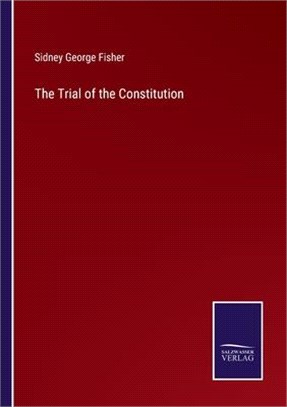 The Trial of the Constitution