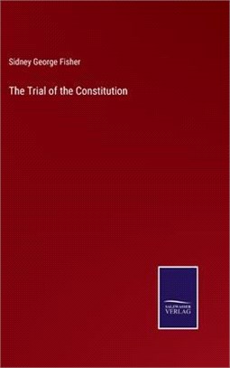 The Trial of the Constitution