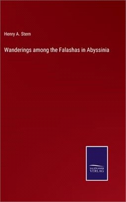 Wanderings among the Falashas in Abyssinia