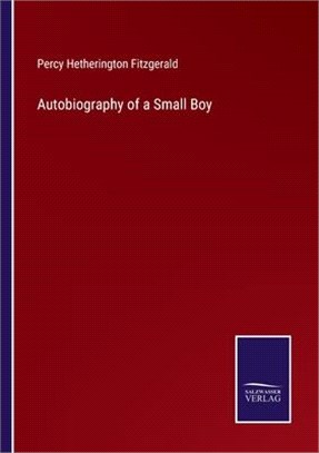 Autobiography of a Small Boy