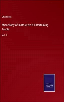 Miscellany of Instructive & Entertaining Tracts: Vol. II