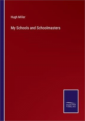 My Schools and Schoolmasters