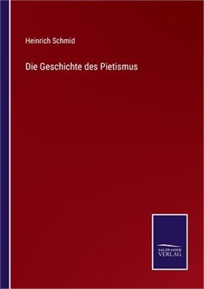 Die Geschichte des Pietismus