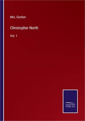 Christopher North: Vol. 1