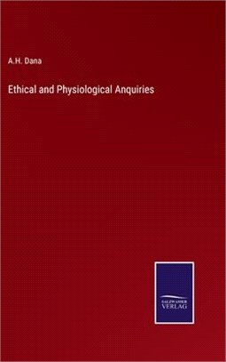 Ethical and Physiological Anquiries