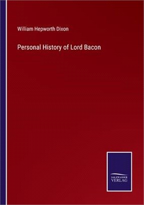 Personal History of Lord Bacon