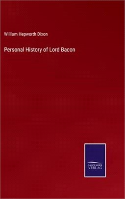 Personal History of Lord Bacon