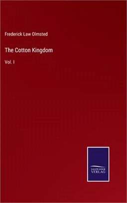 The Cotton Kingdom: Vol. I