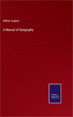 A Manual of Geography