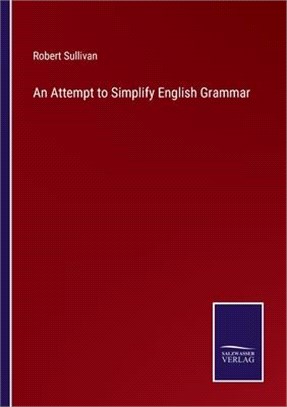 An Attempt to Simplify English Grammar