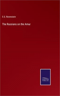 The Russians on the Amur