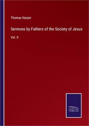 Sermons by Fathers of the Society of Jesus: Vol. II