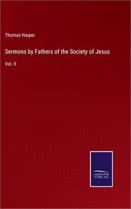 Sermons by Fathers of the Society of Jesus: Vol. II