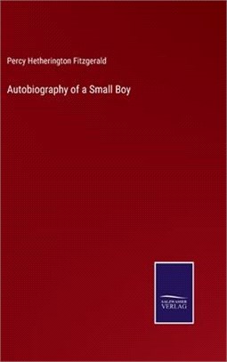 Autobiography of a Small Boy